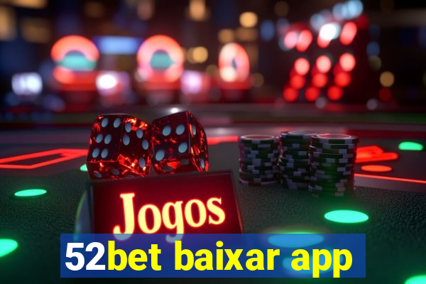 52bet baixar app